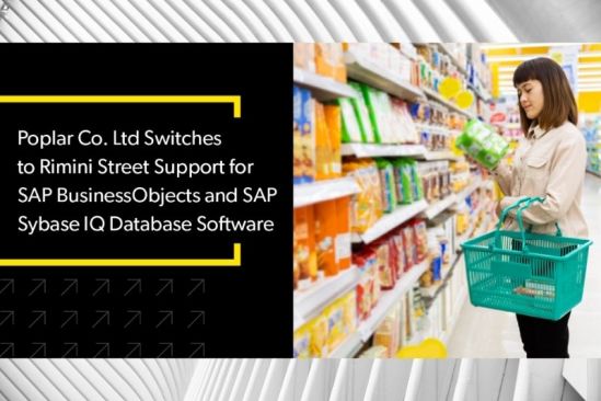 Poplar Co. Ltd Switches to Rimini Street Support for SAP BusinessObjects and SAP Sybase IQ Database Software