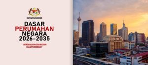 Rethinking Real Estate: How Malaysia’s National Housing Policy 2026–2035 Moves Beyond Concrete Supply
